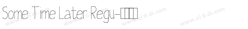 Some Time Later Regu字体转换